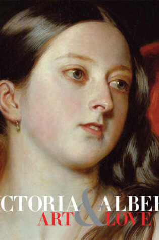 Cover of Victoria and Albert: Art and Love