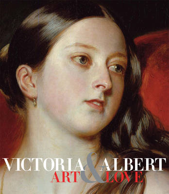 Book cover for Victoria and Albert: Art and Love