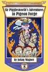 Book cover for Sir Pigglesworth's Adventures in Pigeon Forge