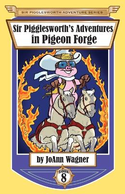 Book cover for Sir Pigglesworth's Adventures in Pigeon Forge