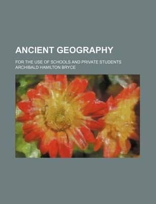 Book cover for Ancient Geography; For the Use of Schools and Private Students