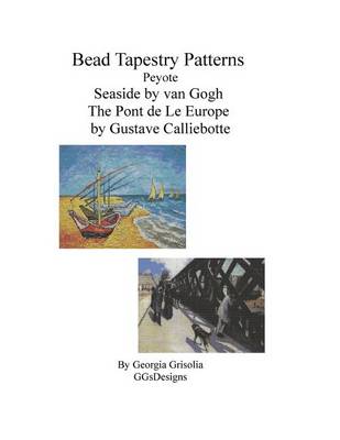 Book cover for Bead Tapestry Patterns Peyote Seaside by van Gogh The Pont de LeEurope by Gustav