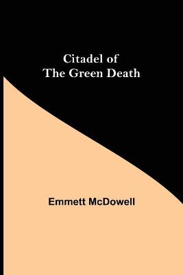 Book cover for Citadel of the Green Death
