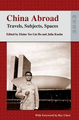 Book cover for China Abroad – Travels, Subjects, Spaces