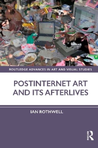 Cover of Postinternet Art and Its Afterlives