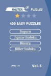 Book cover for Master of Puzzles - Suguru, Jigsaw Sudoku, Binary, Killer Sudoku 400 Easy Puzzles Vol.5