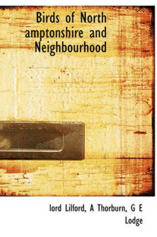 Cover of Birds of North Amptonshire and Neighbourhood