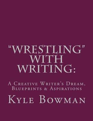 Cover of "Wrestling" With Writing