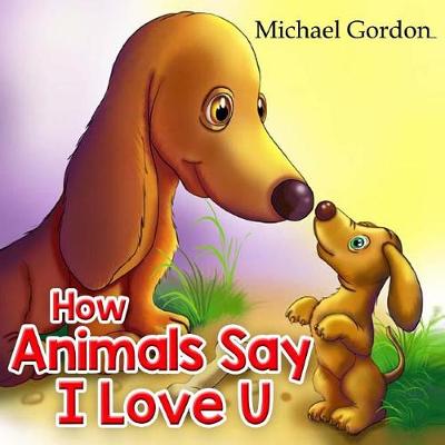 Book cover for How Animals Say I Love You