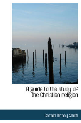 Book cover for A Guide to the Study of the Christian Religion