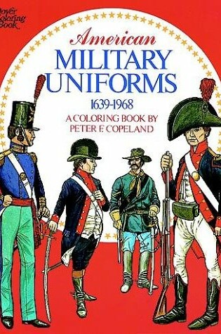 Cover of American Military Uniforms, 1639-1968, a Coloring Book