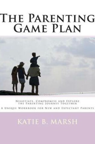 Cover of The Parenting Game Plan