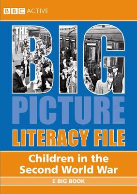 Cover of The Big Picture Literacy File - Children in the Second World War EBBk MUL