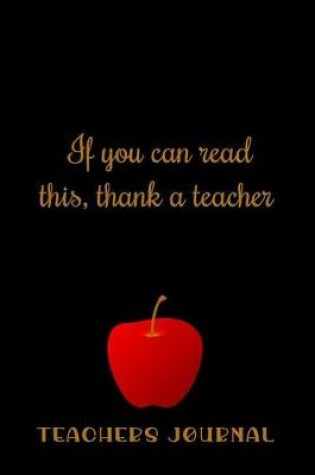Cover of If You Can Read This, Thank a Teacher