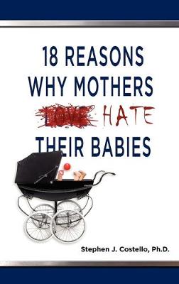 Book cover for 18 Reasons Why Mothers Hate Their Babies