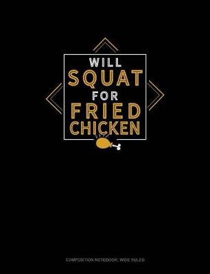 Cover of Will Squat for Fried Chicken