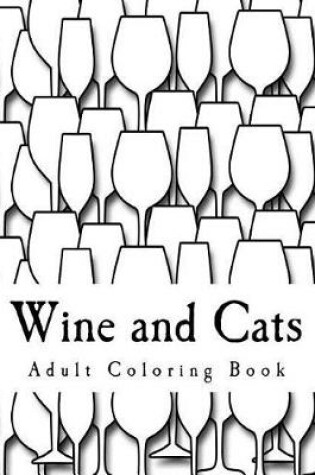 Cover of Wine and Cats Adult Coloring Book