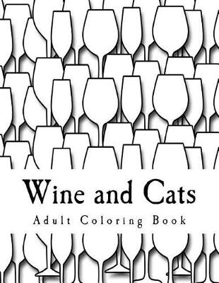 Book cover for Wine and Cats Adult Coloring Book