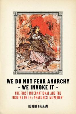Book cover for We Do Not Fear Anarchy - We Invoke It