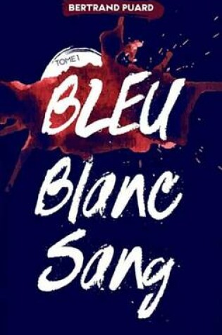 Cover of La Trilogie Bleu Blanc Sang - Tome 1 - Bleu