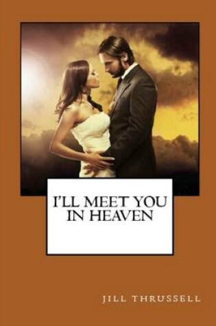 Cover of I'll Meet You in Heaven