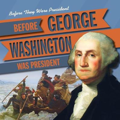 Book cover for Before George Washington Was President