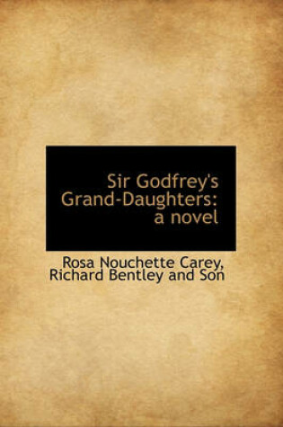 Cover of Sir Godfrey's Grand-Daughters