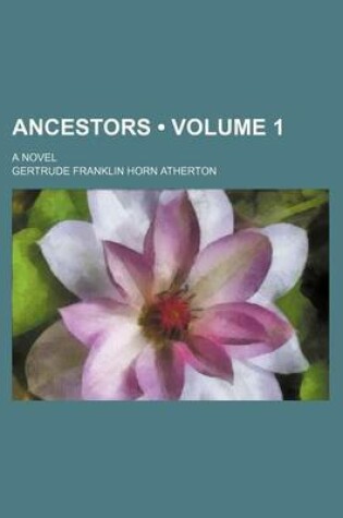 Cover of Ancestors (Volume 1); A Novel