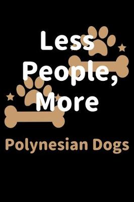 Book cover for Less People, More Polynesian Dogs