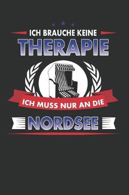 Book cover for Ich Brauche Keine Therapie Ich Muss Nur an Die Nordsee