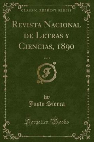 Cover of Revista Nacional de Letras Y Ciencias, 1890, Vol. 3 (Classic Reprint)