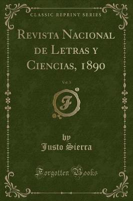 Book cover for Revista Nacional de Letras Y Ciencias, 1890, Vol. 3 (Classic Reprint)