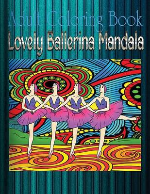 Book cover for Adult Coloring Book: Lovely Ballerina Mandala
