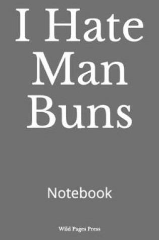 Cover of I Hate Man Buns