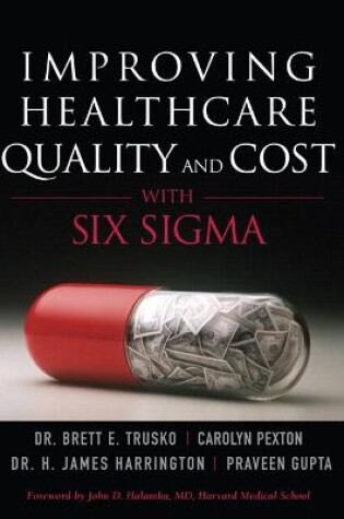 Cover of Improving Healthcare Quality and Cost with Six Sigma (paperback)