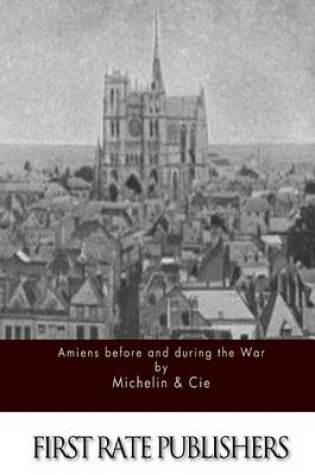 Cover of Amiens Before and During the War