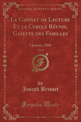 Book cover for Le Cabinet de Lecture Et Le Cercle Reunis, Gazette Des Familles, Vol. 12