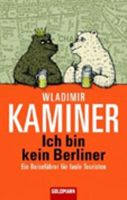 Book cover for Ich bin kein Berliner; Ein Reisefuhrer fur faule Touristen