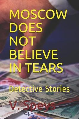 Book cover for Moscow Does Not Believe in Tears