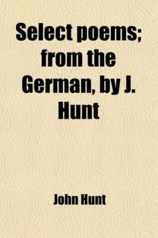 Cover of Select Poems; From the German, by J. Hunt