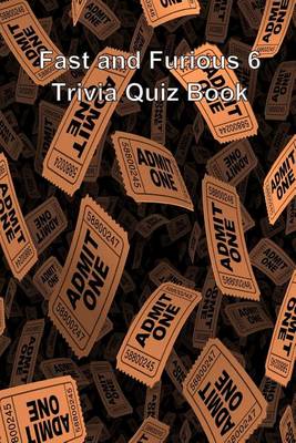 Book cover for Fast and Furious 6 Trivia Quiz Book
