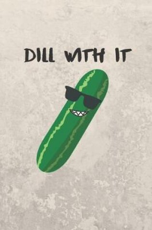 Cover of Dill With It