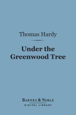 Cover of Under the Greenwood Tree (Barnes & Noble Digital Library)