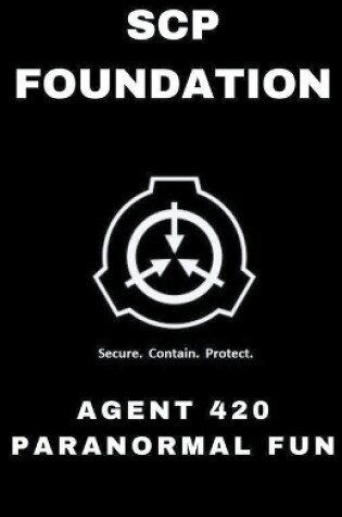 Cover of SCP Foundation Agent 420 Paranormal Fun