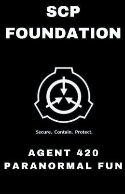 Cover of SCP Foundation Agent 420 Paranormal Fun