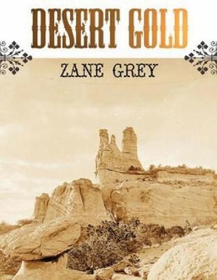 Book cover for Desert Gold (Annotated)