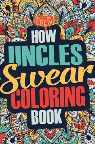 Cover of How Uncles Swear Coloring Book