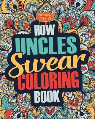 Book cover for How Uncles Swear Coloring Book