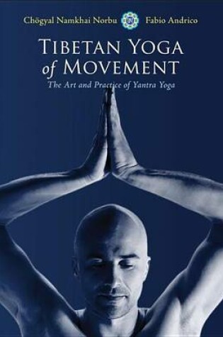 Cover of Tibetan Yoga of Movement: The Art and Practice of Yantra Yoga