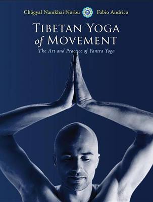 Book cover for Tibetan Yoga of Movement: The Art and Practice of Yantra Yoga